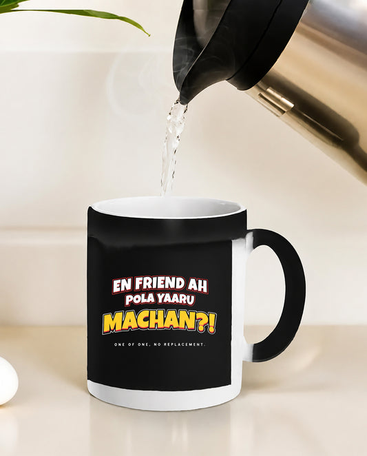 EN FRIEND AH POLA YAARU MACHAN Friendship Series premium magic coffee mug in black.