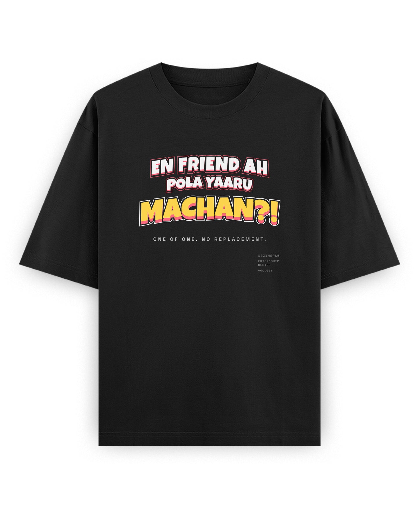 Front view of EN FRIEND AH POLA YAARU MACHAN unisex oversized graphic t-shirt in black.