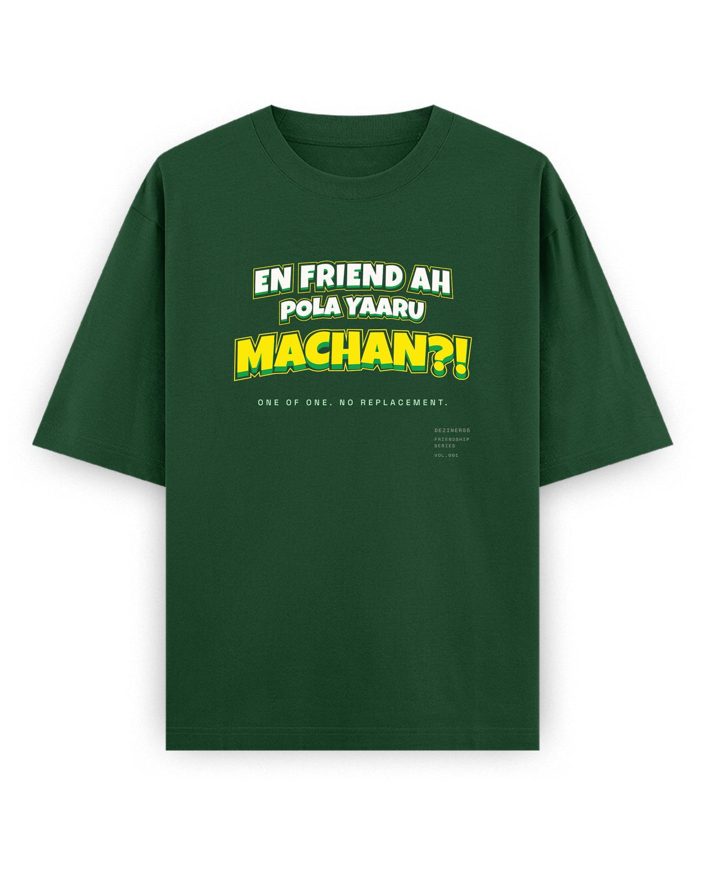 Front view of EN FRIEND AH POLA YAARU MACHAN unisex oversized graphic t-shirt in bottle green.