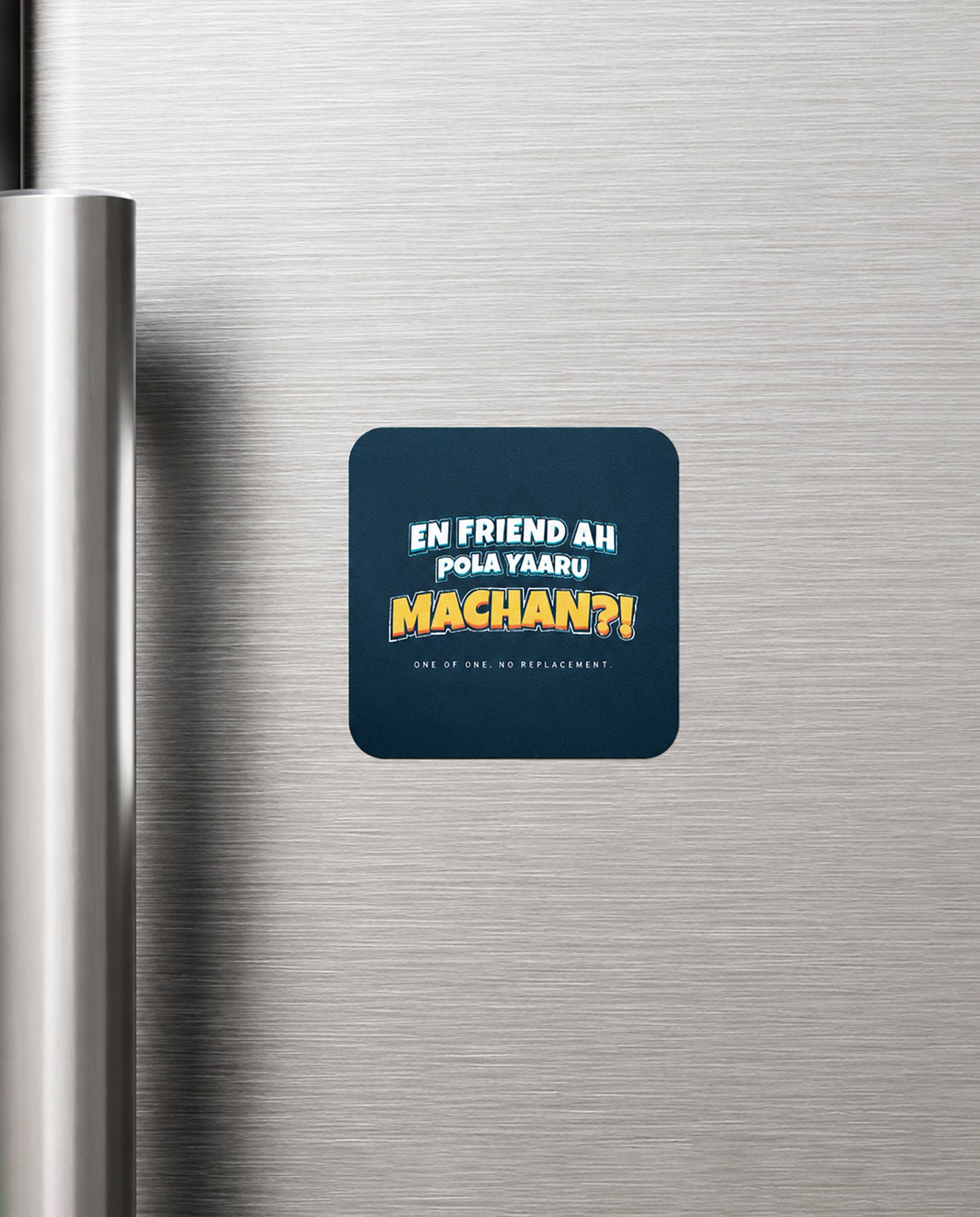 EN FRIEND AH POLA YAARU MACHAN Friendship Series premium fridge magnet in navy blue.