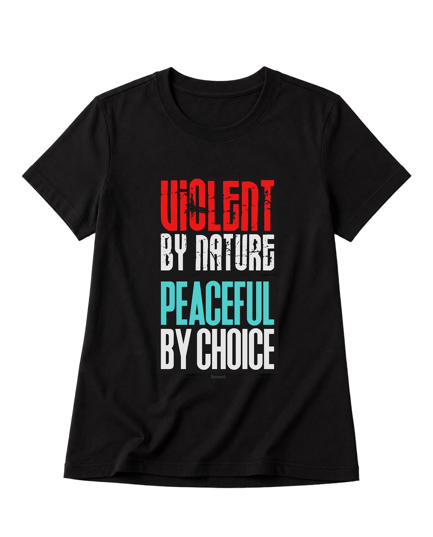 VIOLENT BY NATURE, PEACEFUL BY CHOICE women's regular-fit t-shirt in black.