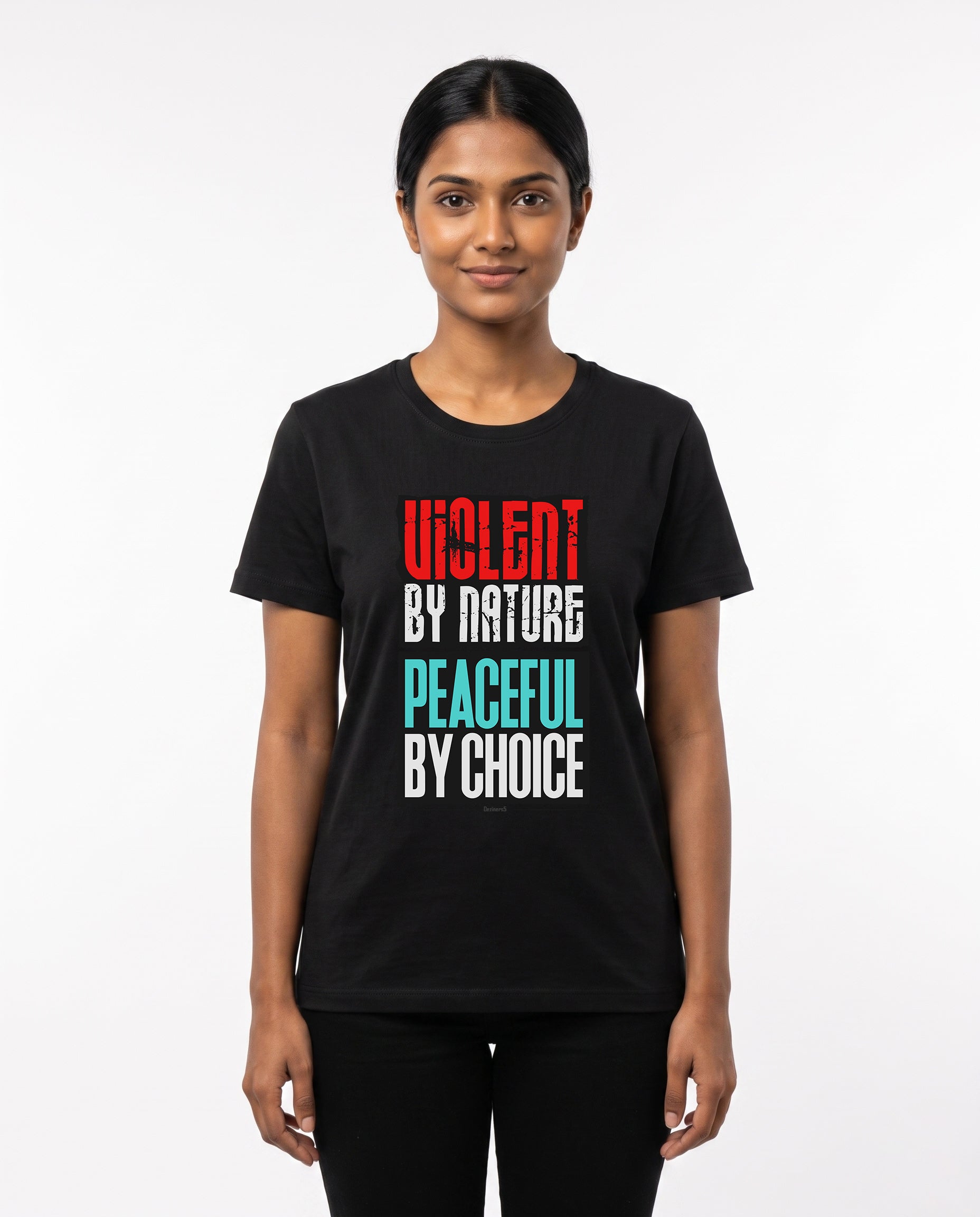 Female model wearing VIOLENT BY NATURE, PEACEFUL BY CHOICE women's regular-fit t-shirt in black in a studio setting.